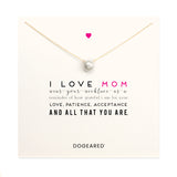 I love mom - Dogeared